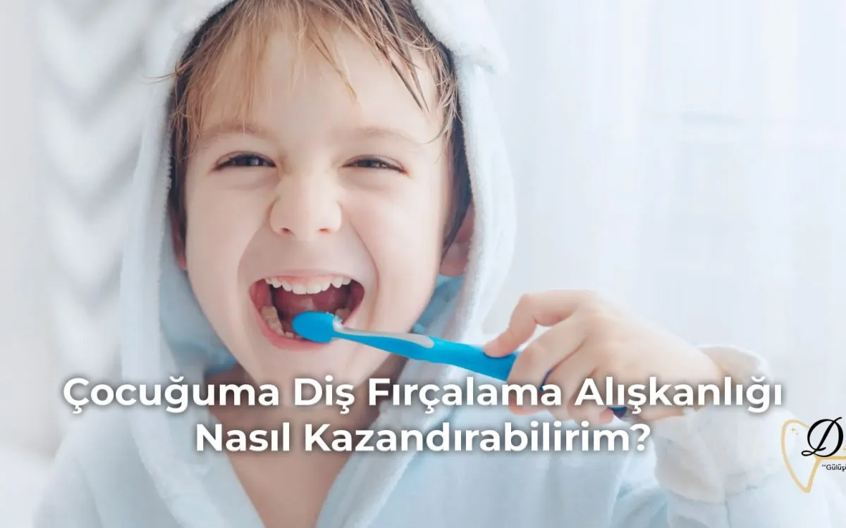 cocuguma-dis-fircalama-aliskanligi-nasil-kazandirabilirim-min