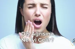 Diş Ağrısına Ne İyi Gelir?